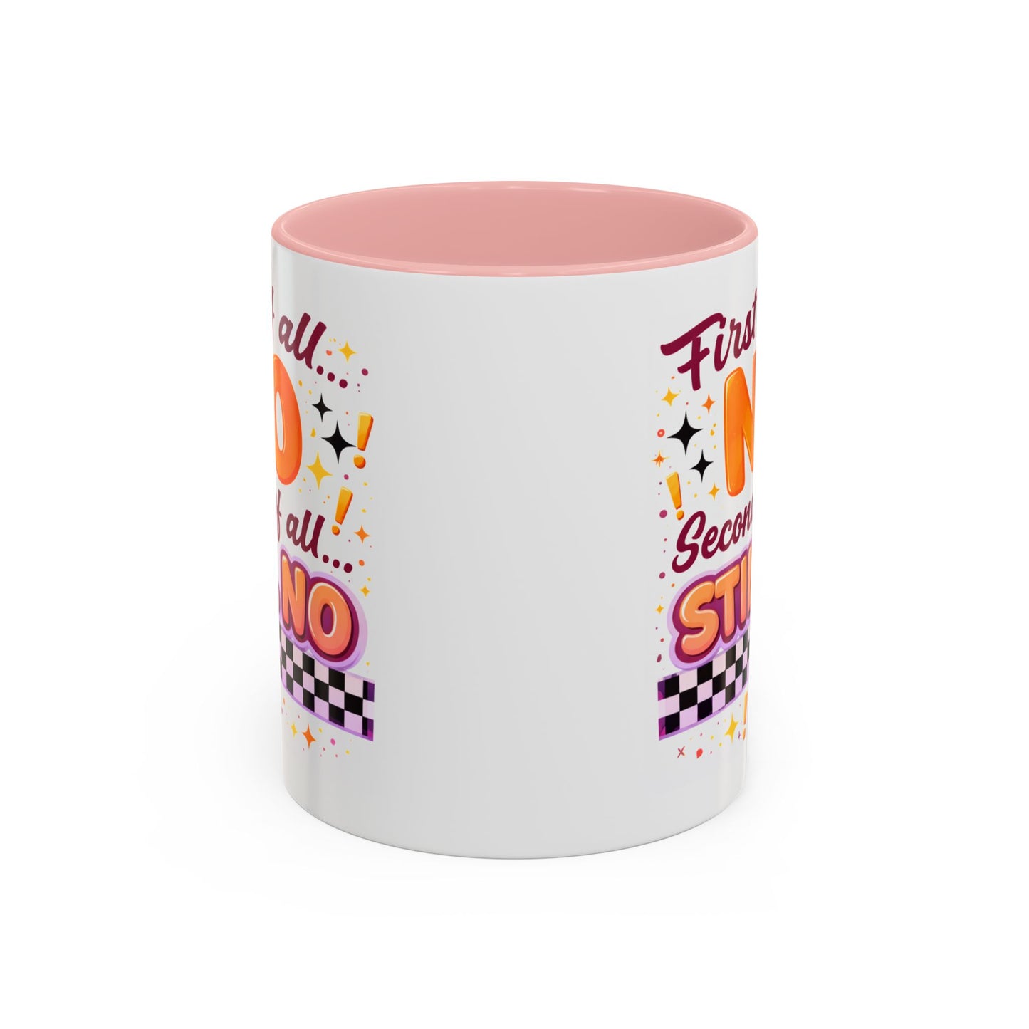 Humor Mug - First of All No