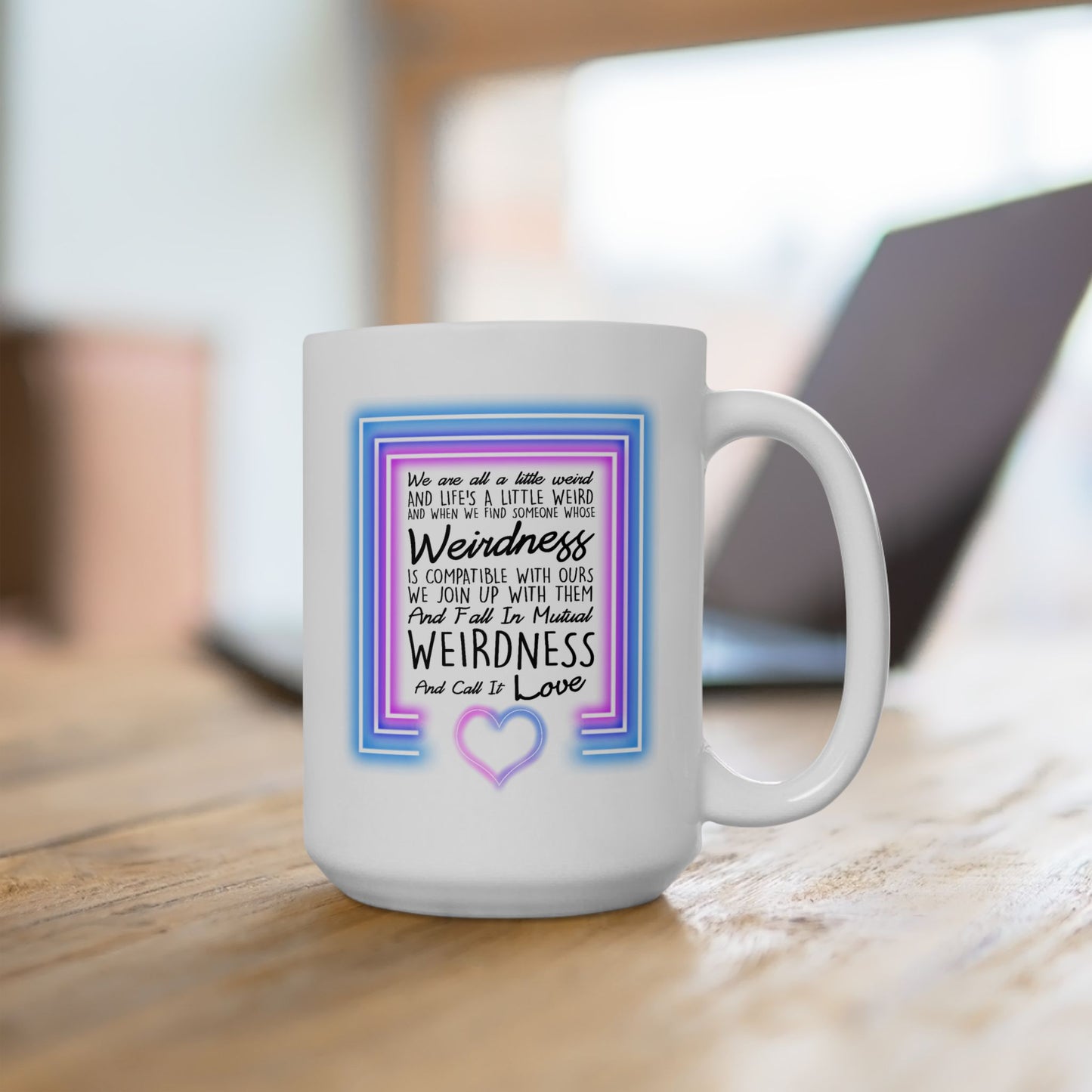 Anniversary Mug - We Are All a Little Weird