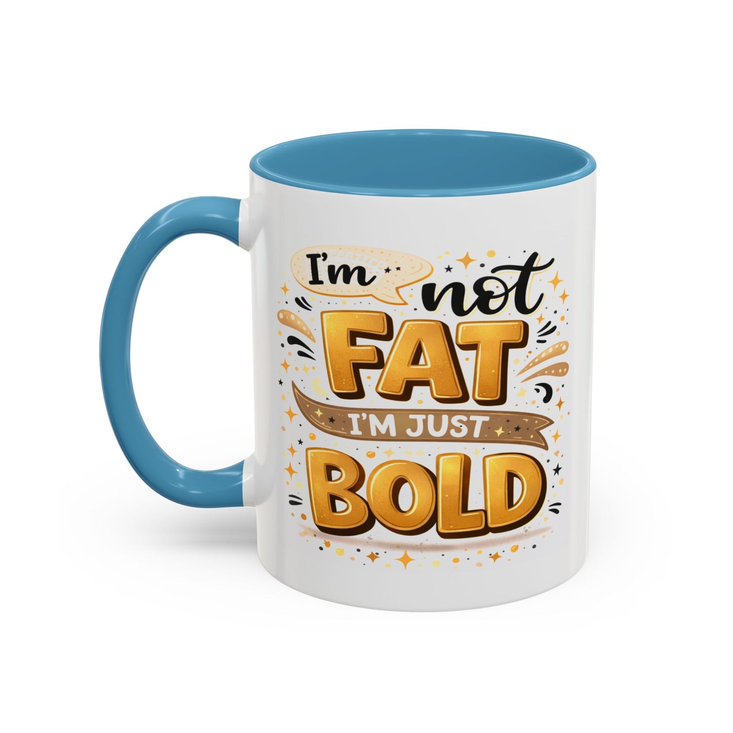 Humor Mug - I'm Not Fat