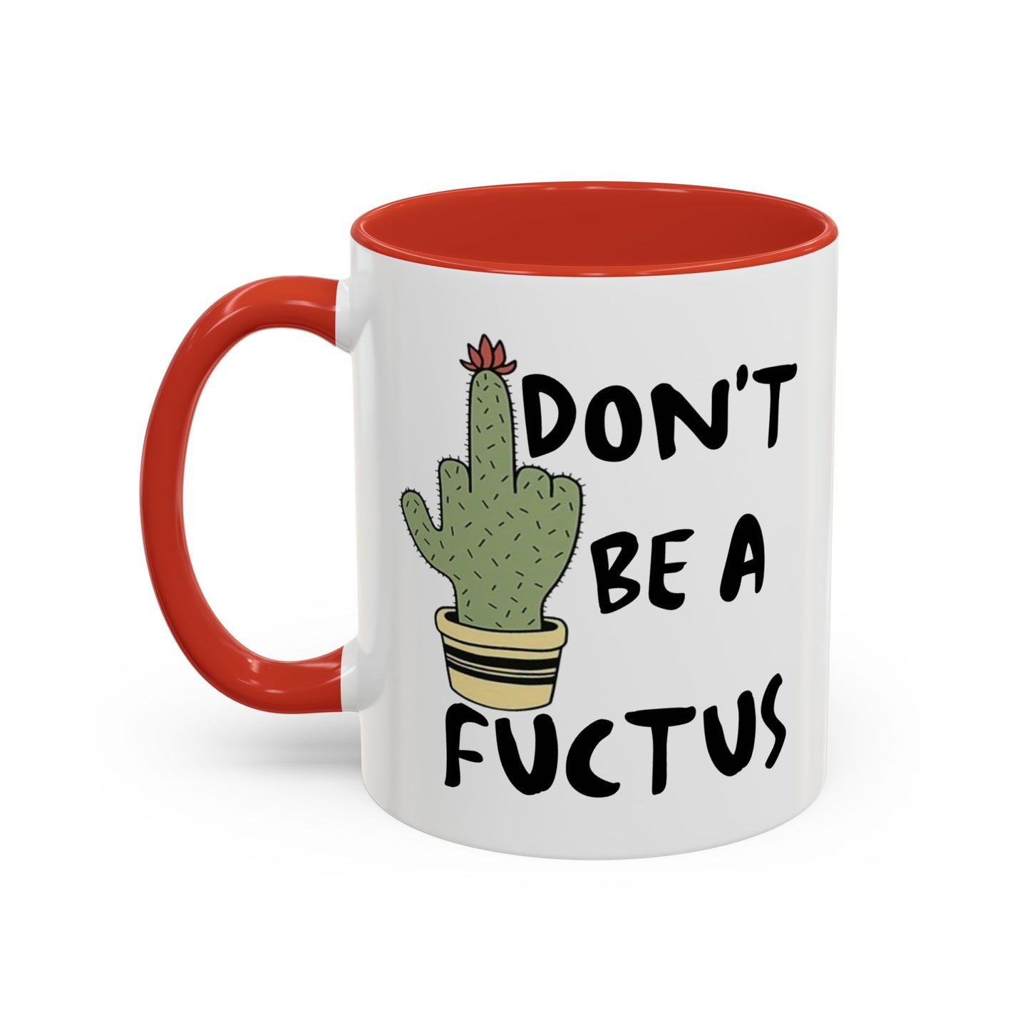 Adult Mug - Don't Be A Fuctus