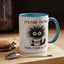 Humor Mug - It's Fine I'm Fine Everything is Fine