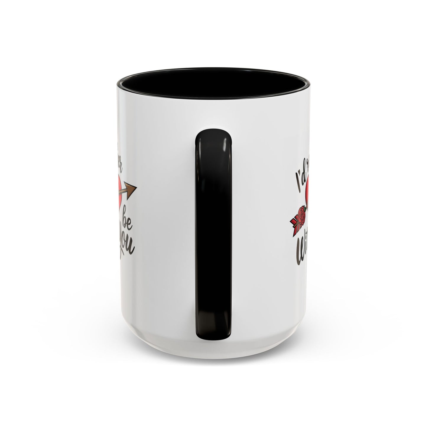 Valentine's Day Mug - I'd Rather Be With You