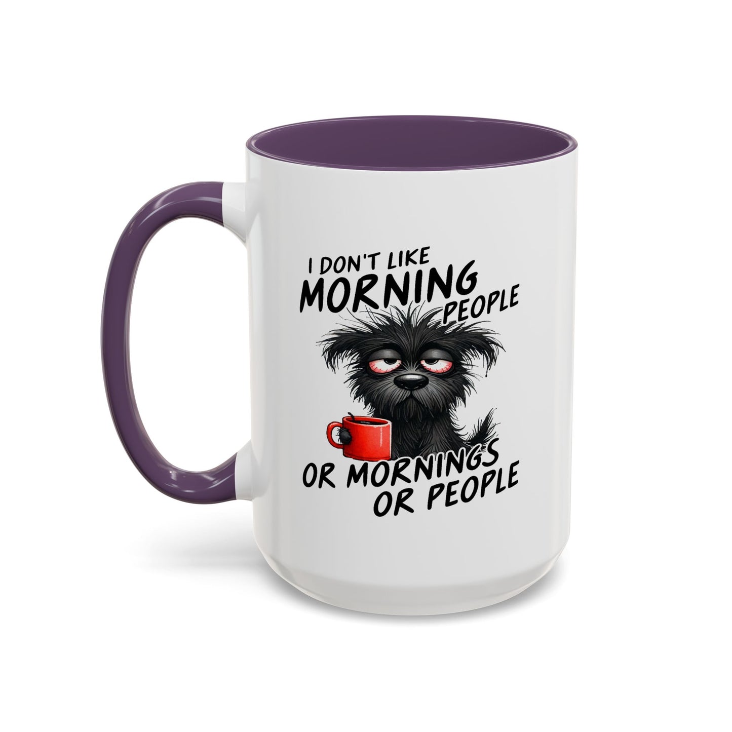 Humor Mug - I Don't Like Morning People