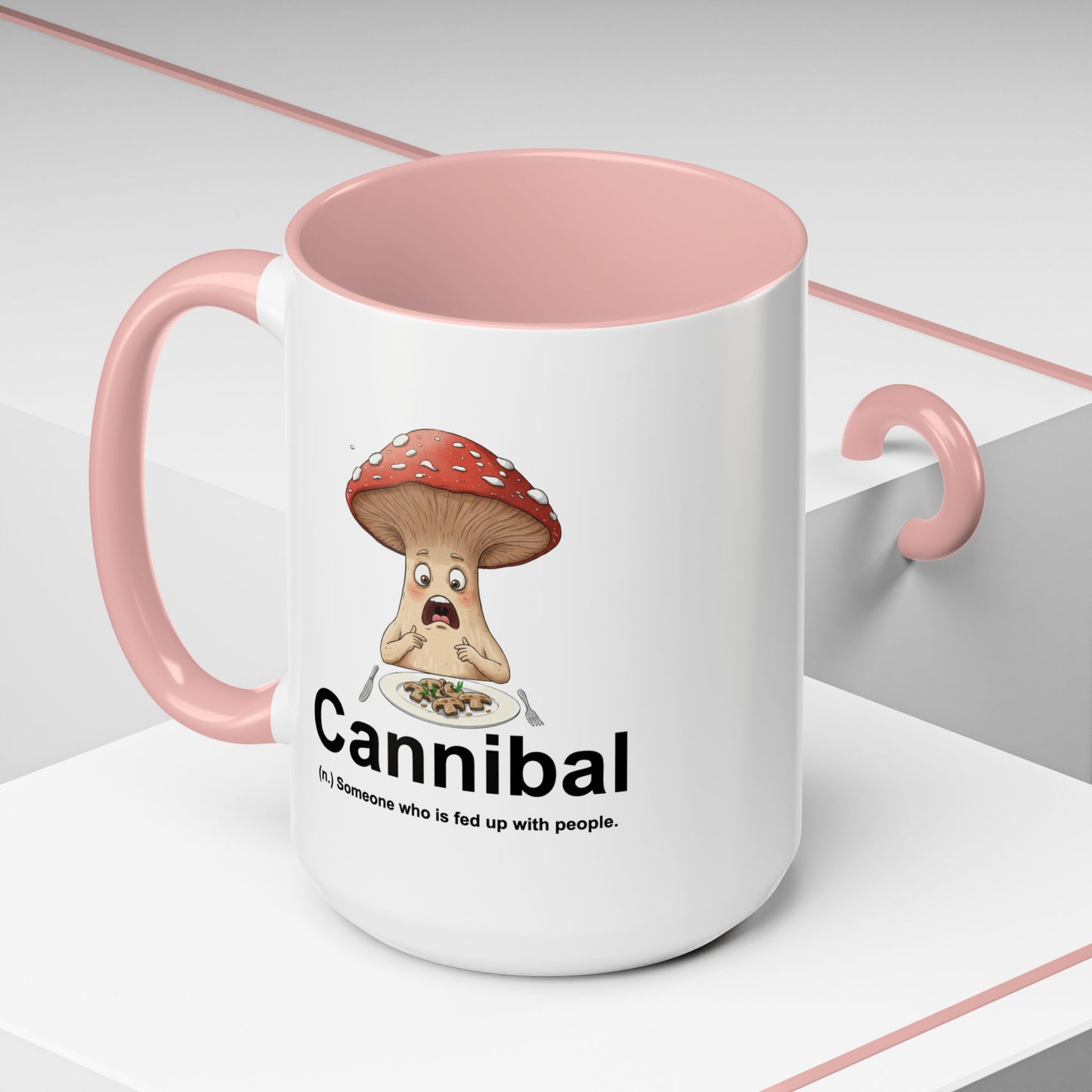 Humor Mug - Cannibal Someone Who Is
