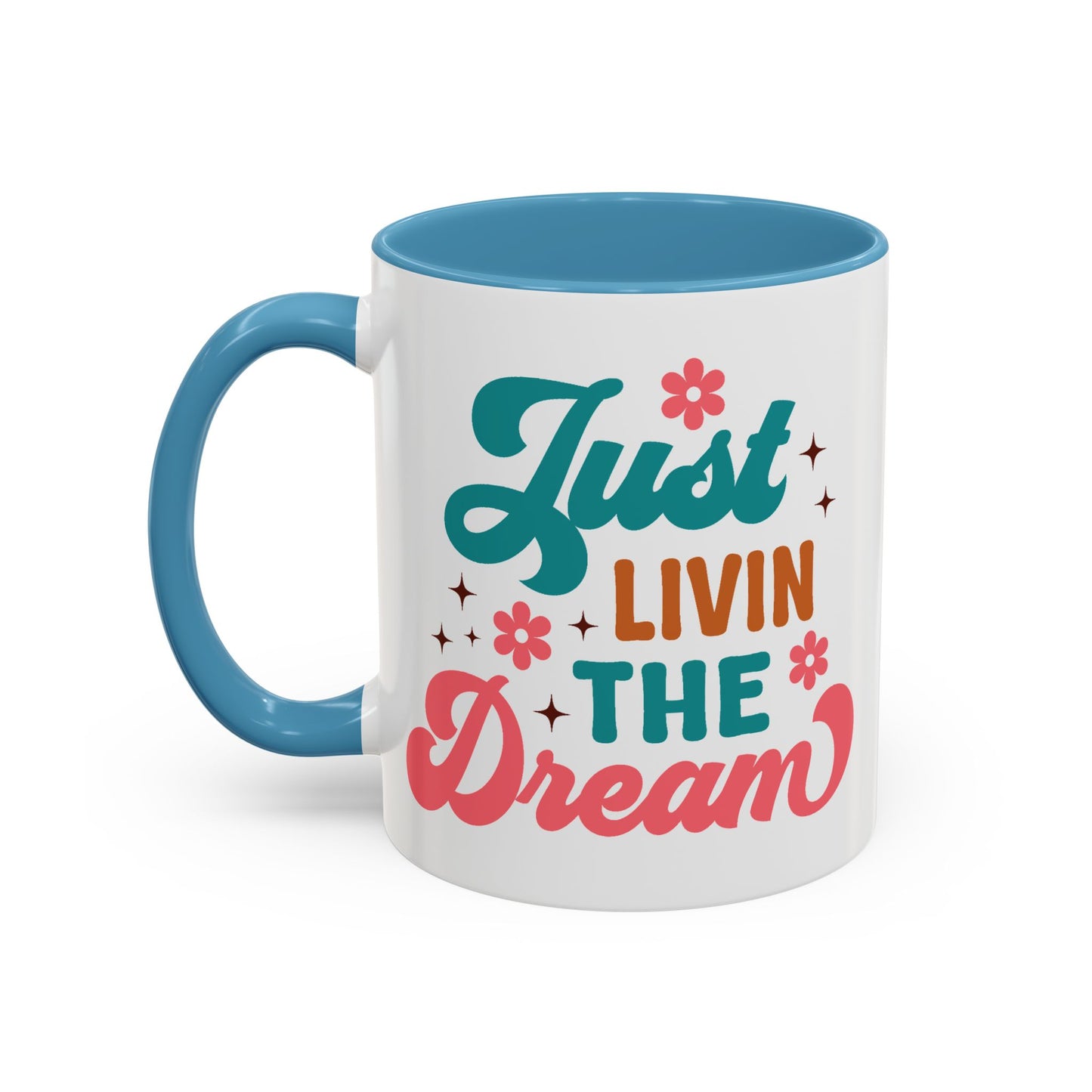 Motivational Mug - Just Livin' The Dream