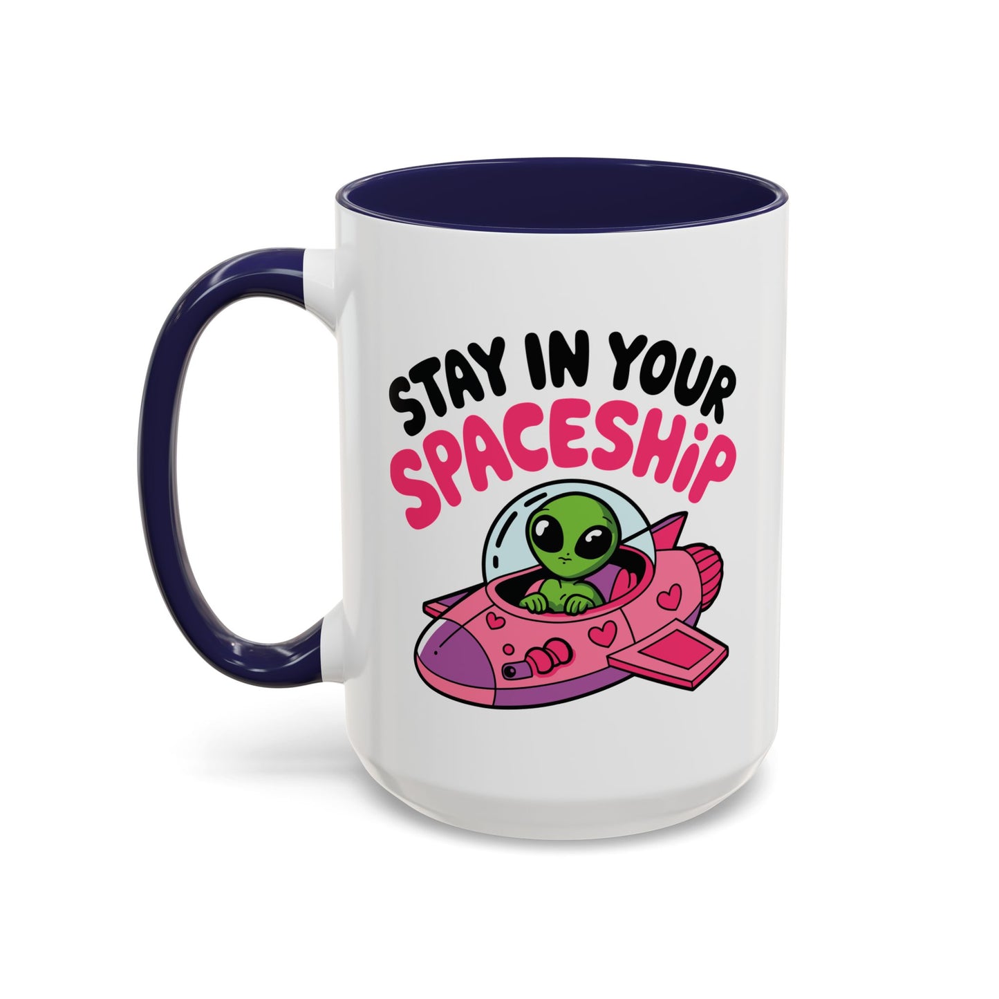 Alien Mug - Stay In Your Spaceship