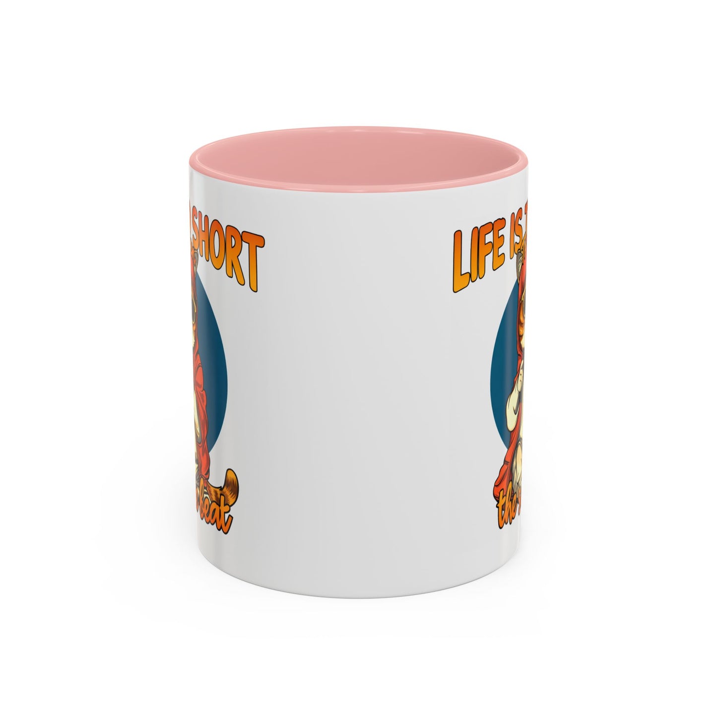 Humor Mug - Life Is Too Short