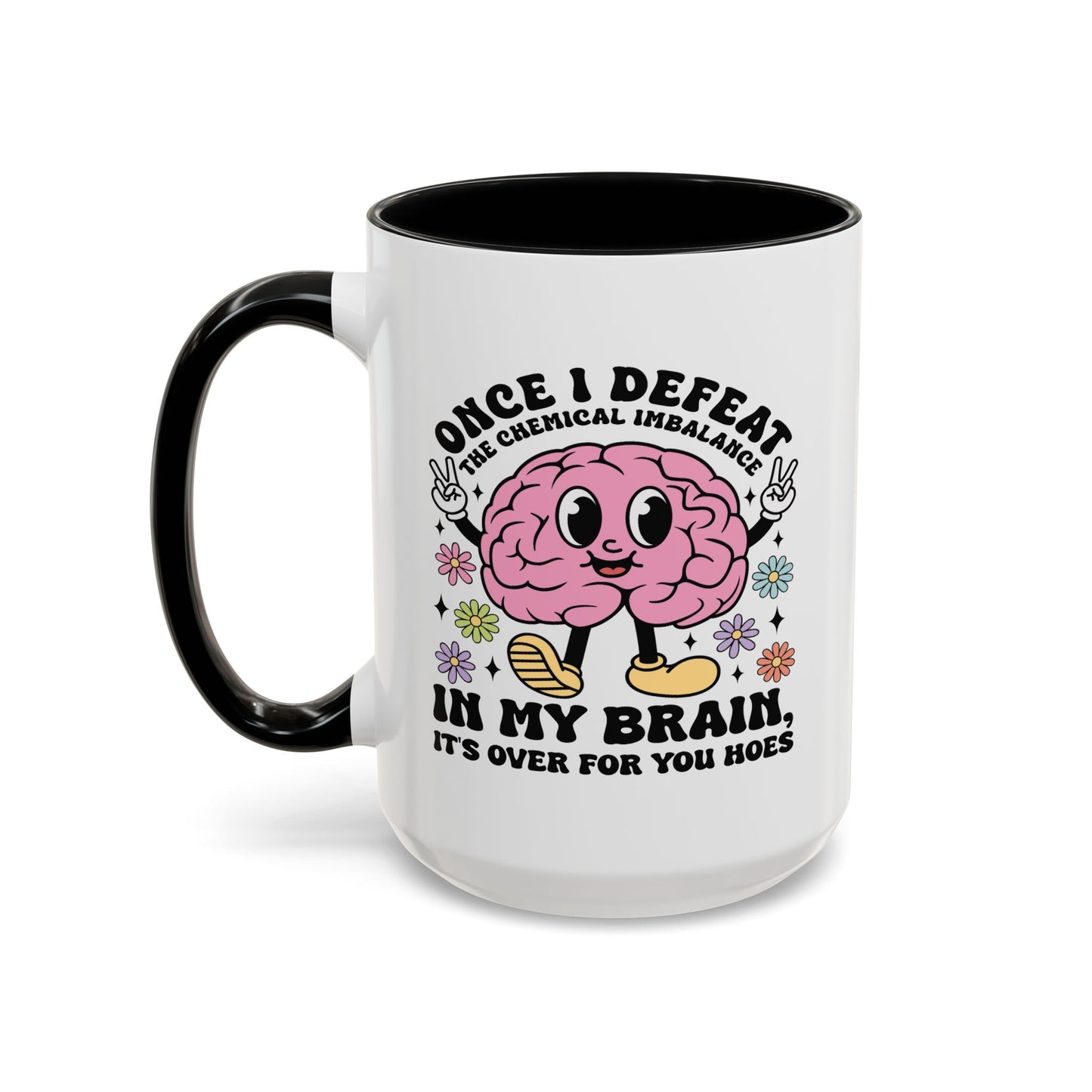 Humor Mug - Once I Defeat This Chemical Imbalance