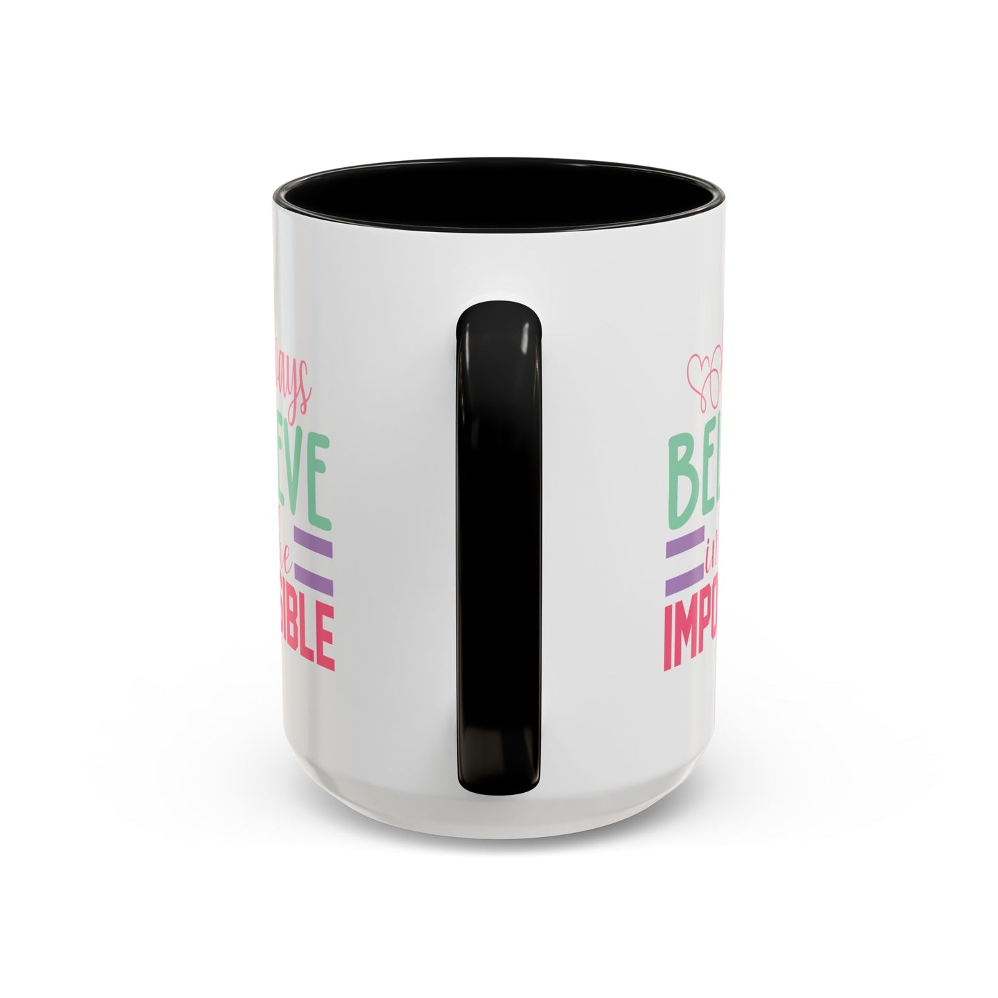 Motivation Mug - Always Believe in the Impossible