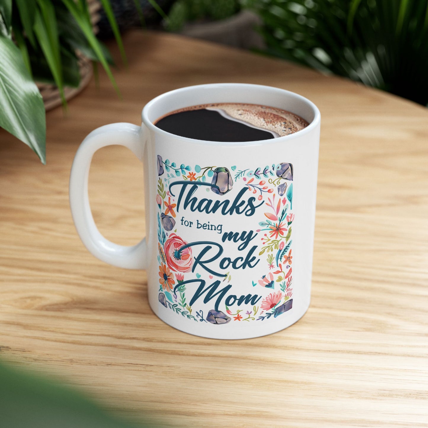 Mother's Day Mug - Thanks For Being My Rock