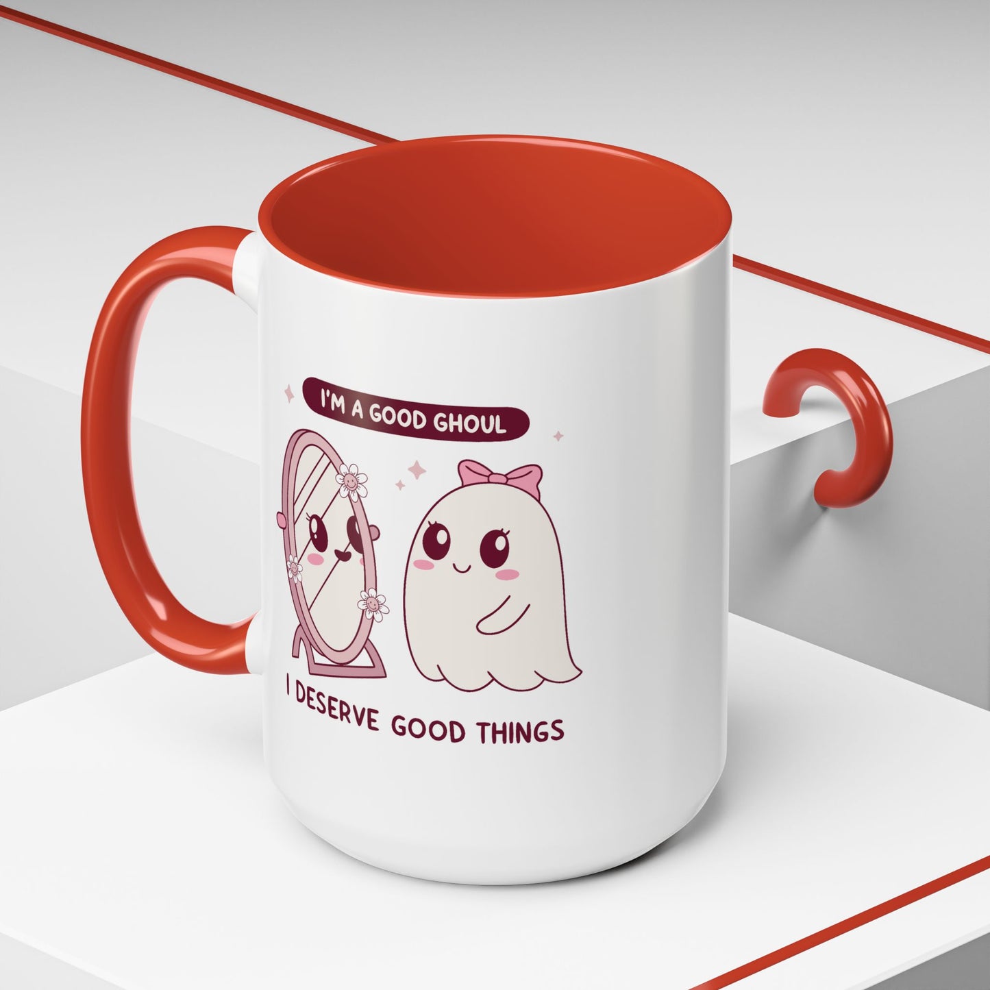Humor Mug - I'm a good Ghoul I Deserve Good Things