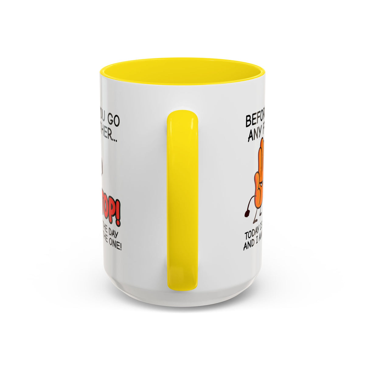 Humor Mug - Before You Go Any Further Stop!