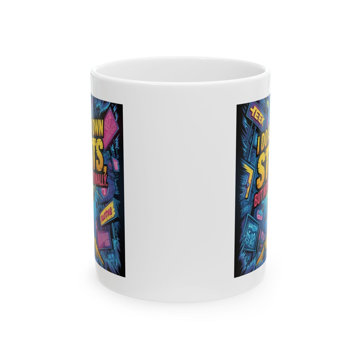 Humor Mug -  I Do All My Own Stunts