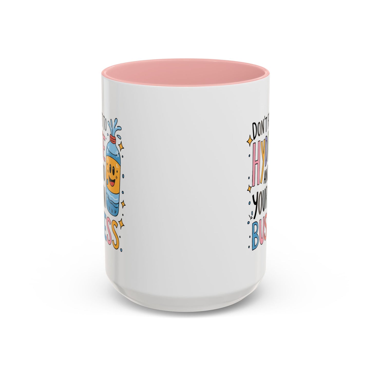 Humor Mug - Don't Forget to Hydrate