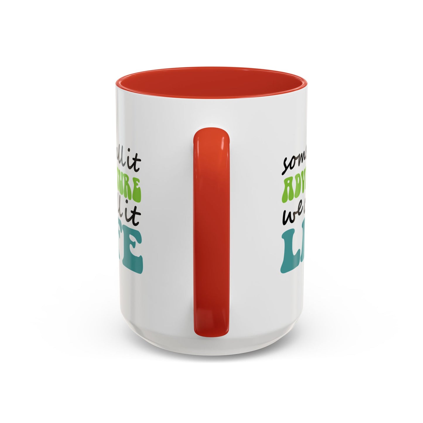 Adventure Mug - Some Call It Adventure