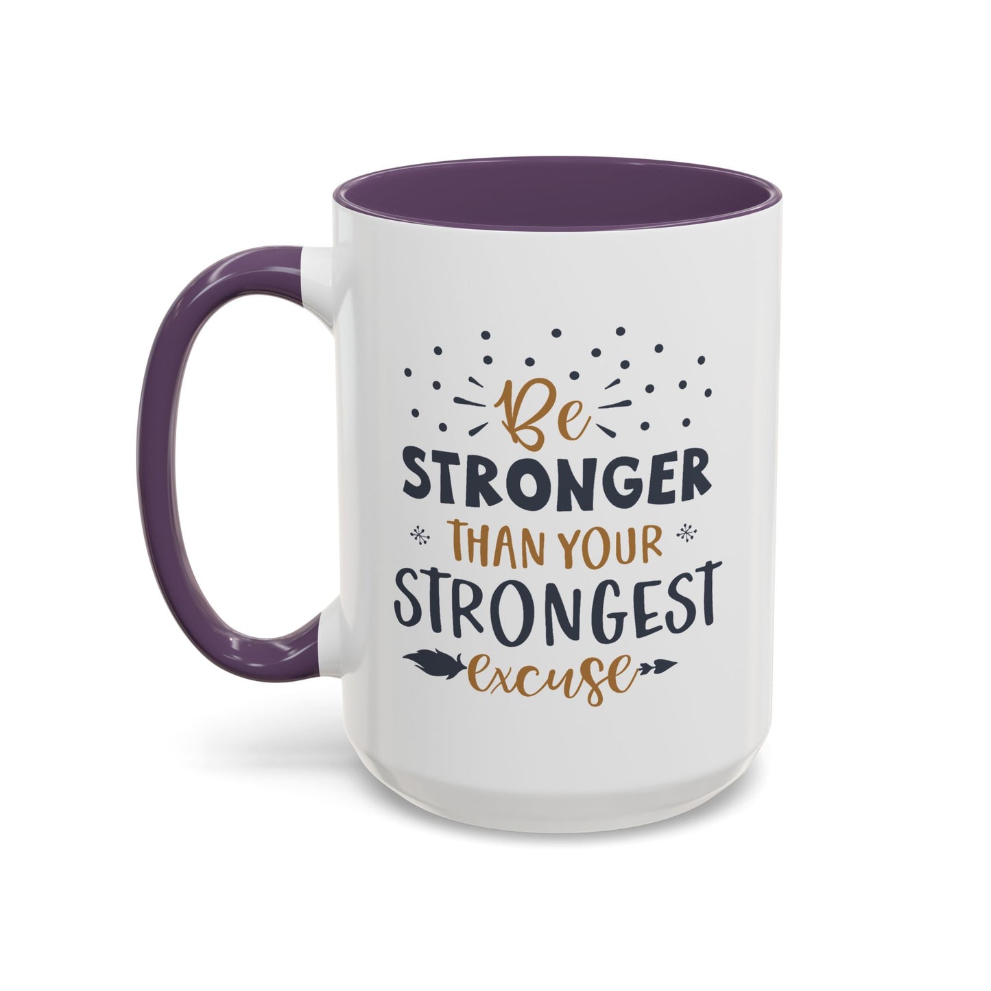 Motivational Mug - Be Stronger Than Your Strongest Excuse