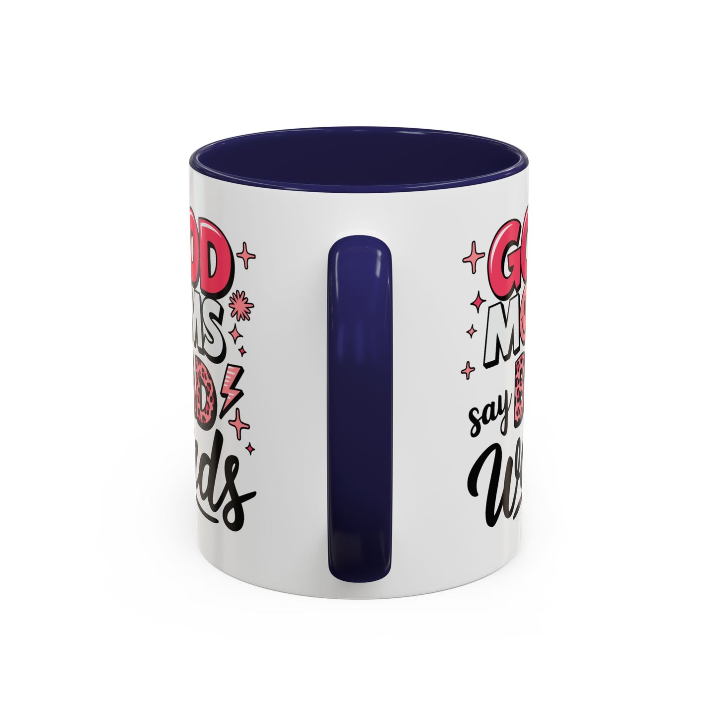 Humor Mug - Good Moms Say Bad Words