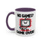 Humor Mug - No Games
