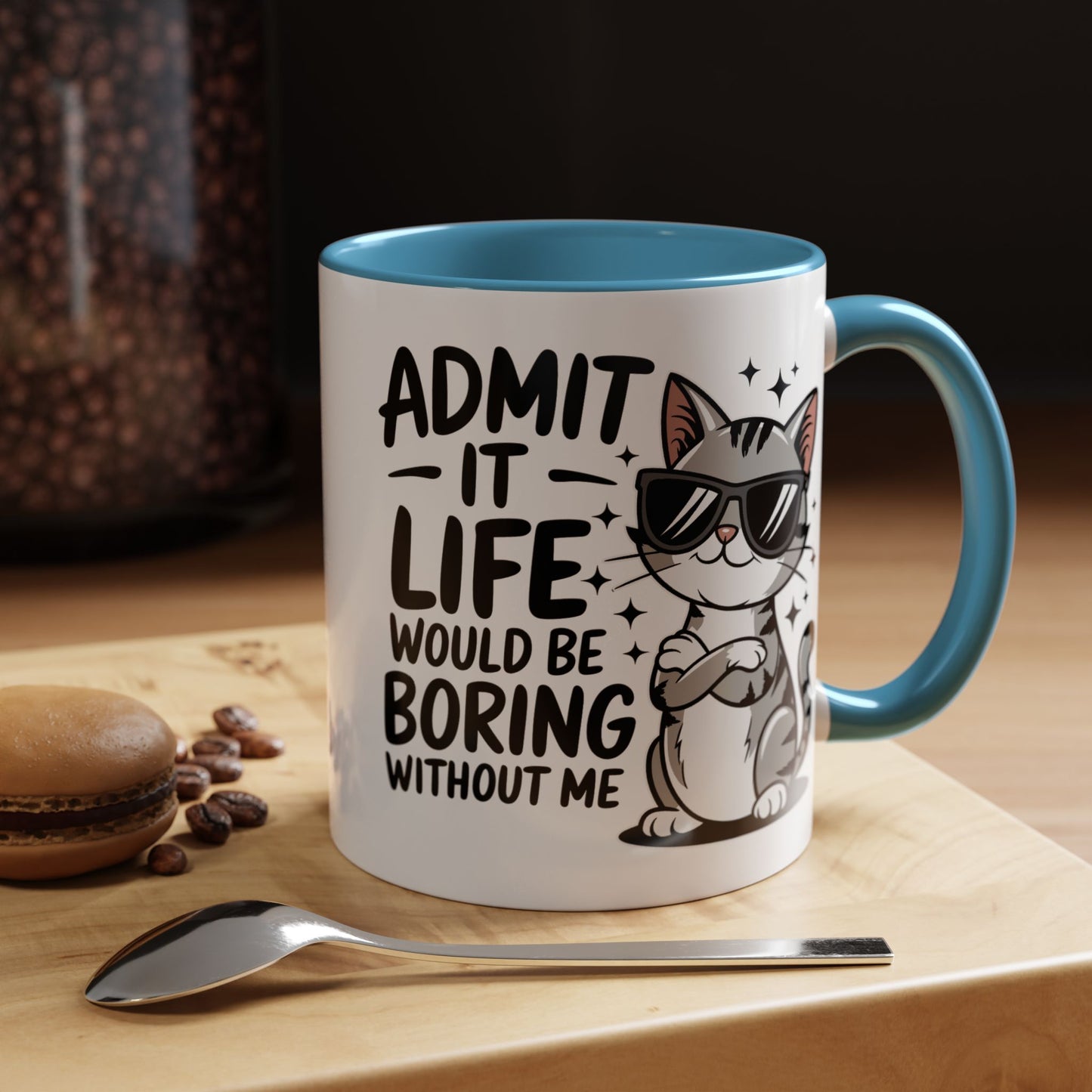 Animal Mug - Admit It Life Would Be Boring