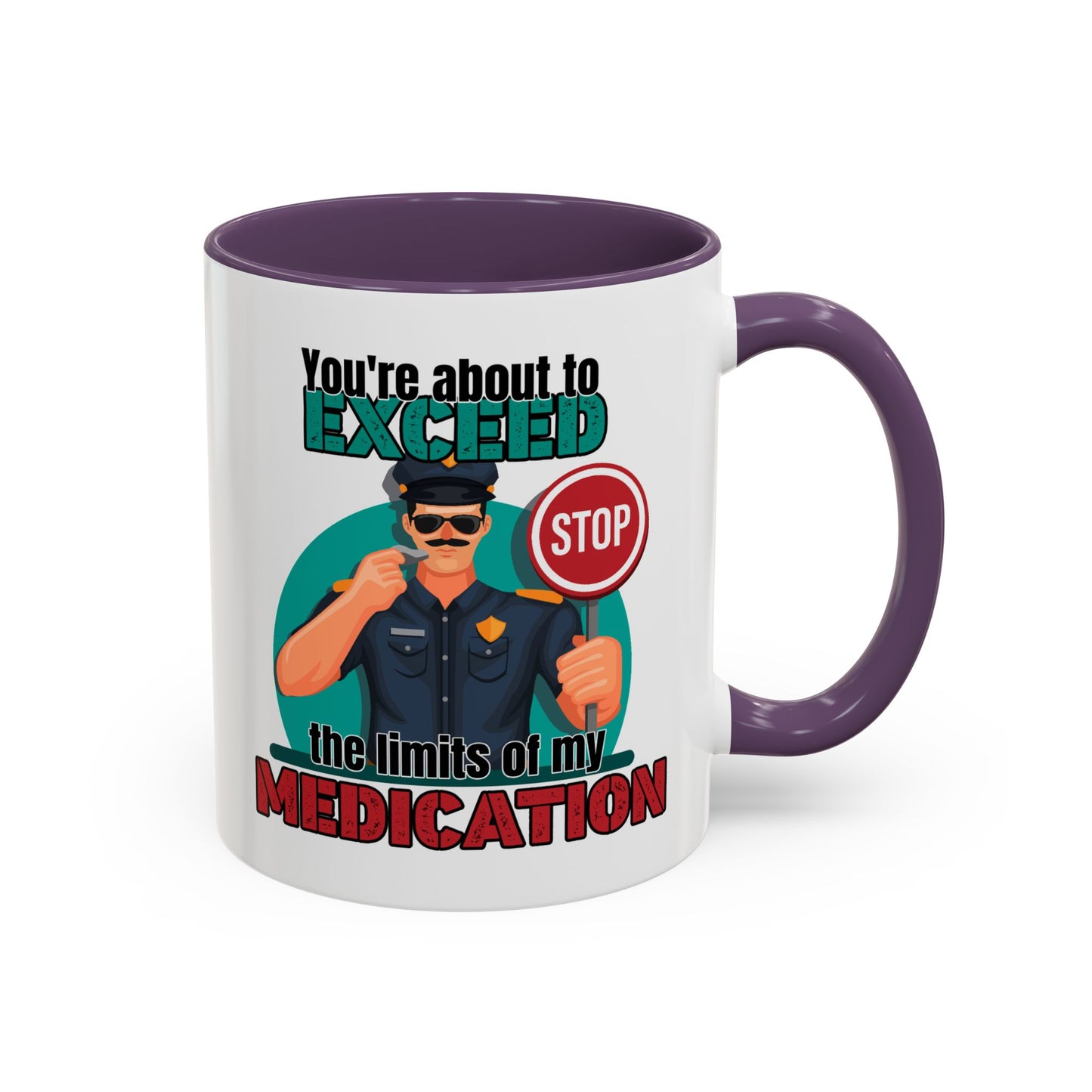 Humor Mug - You Are About To Exceed