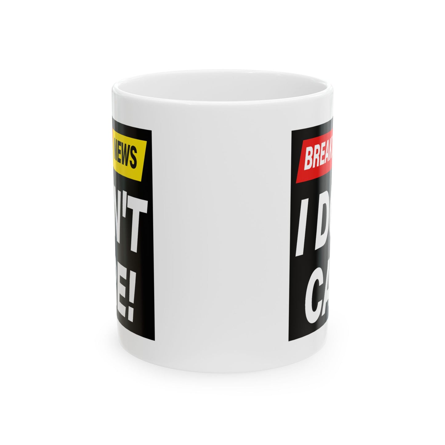 Adult Mug - Breaking News I Don't Care