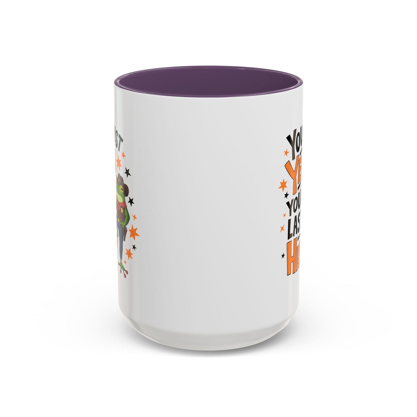 Humor Mug - You Just Yeed Your Last Haw
