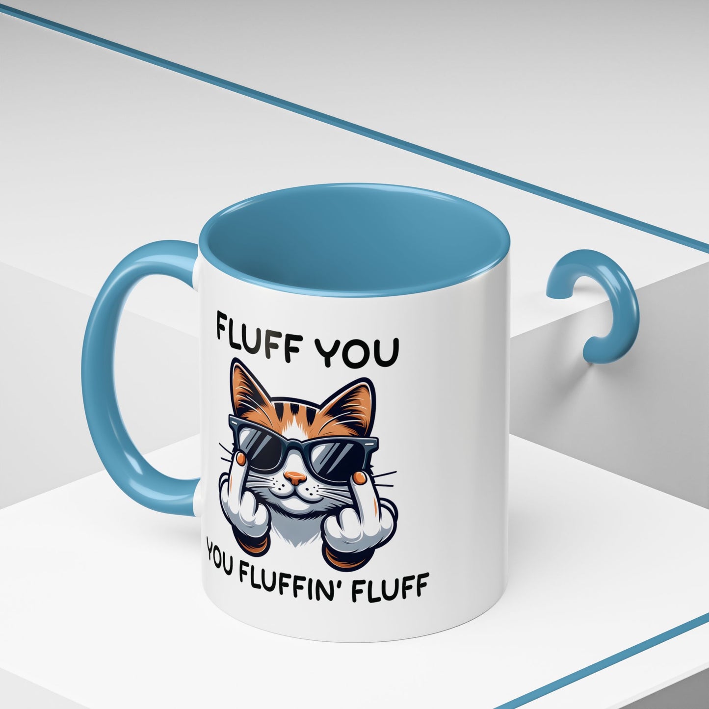 Humor Mug - Fluff You Fluffin' Fluff