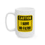 Humor Mug - Caution I Have No Filter