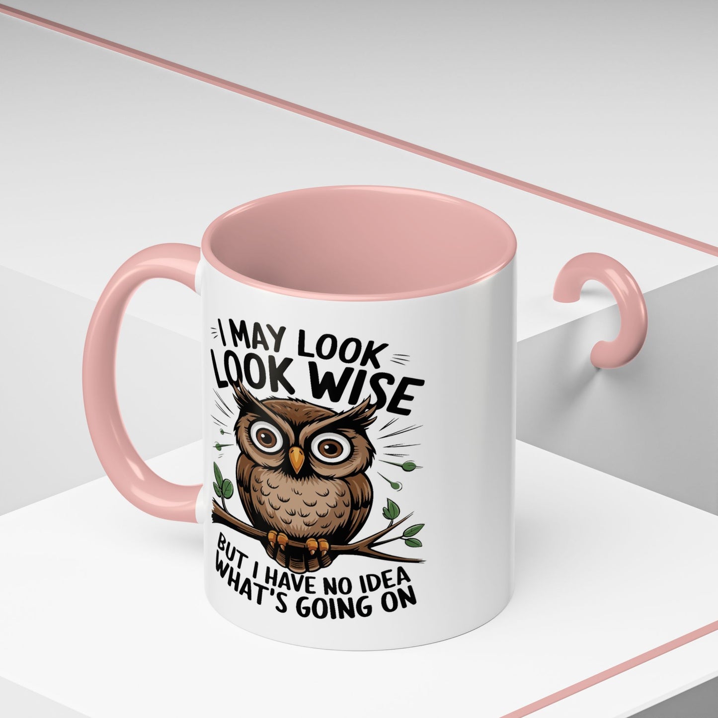 Humor Mug - I May look Wise