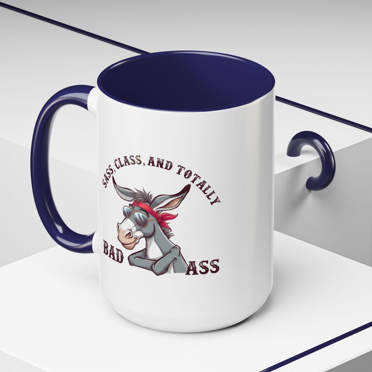 Humor Mug - Sass, Class, And Totally Bad Ass Male