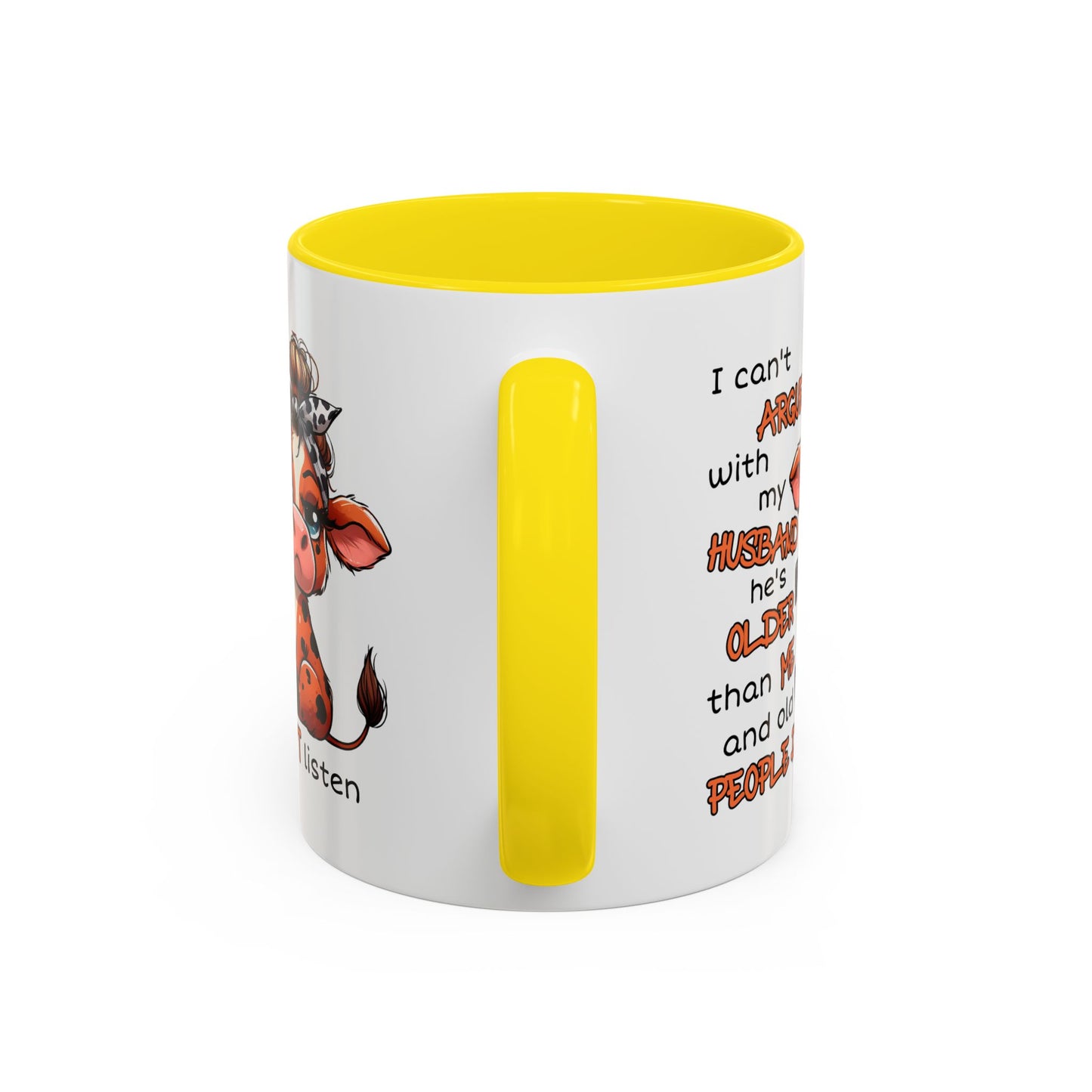 Humor Mug - I Can't Argue With My Husband