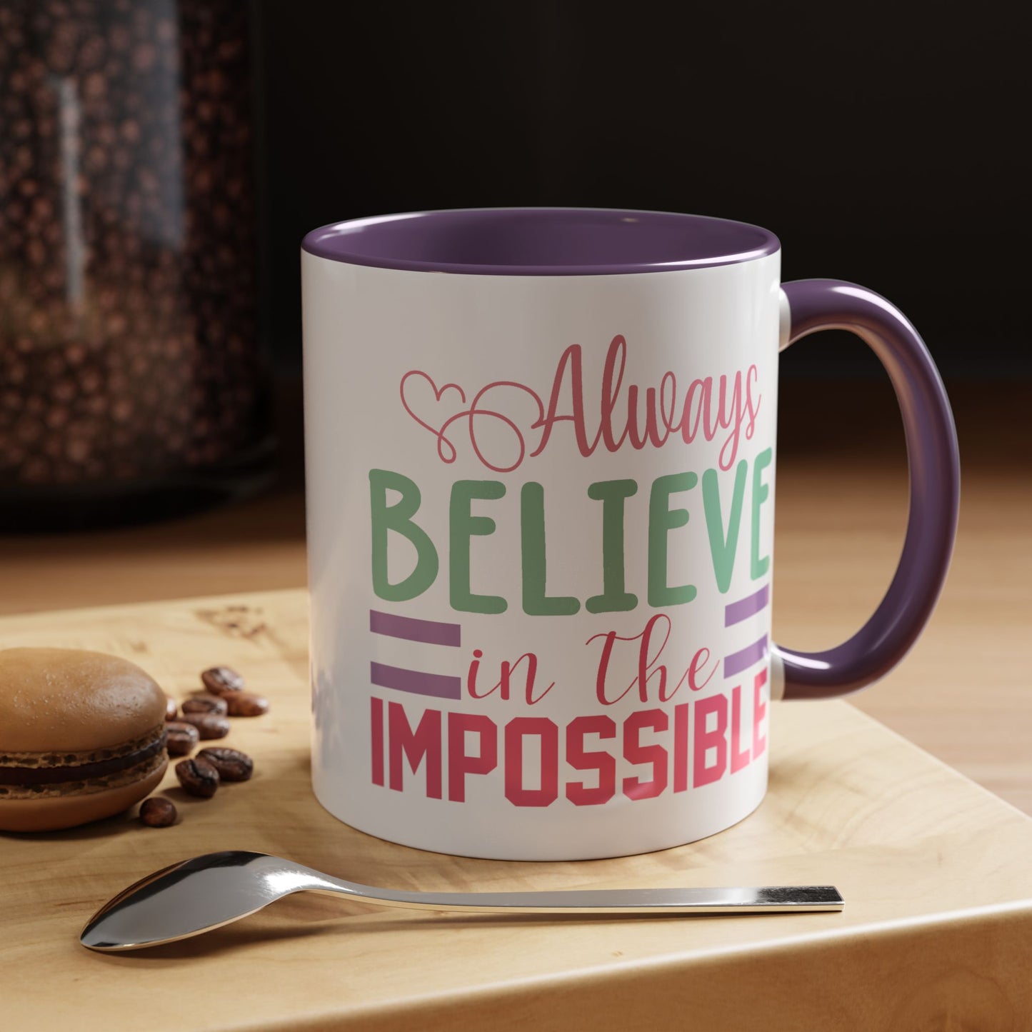 Motivation Mug - Always Believe in the Impossible
