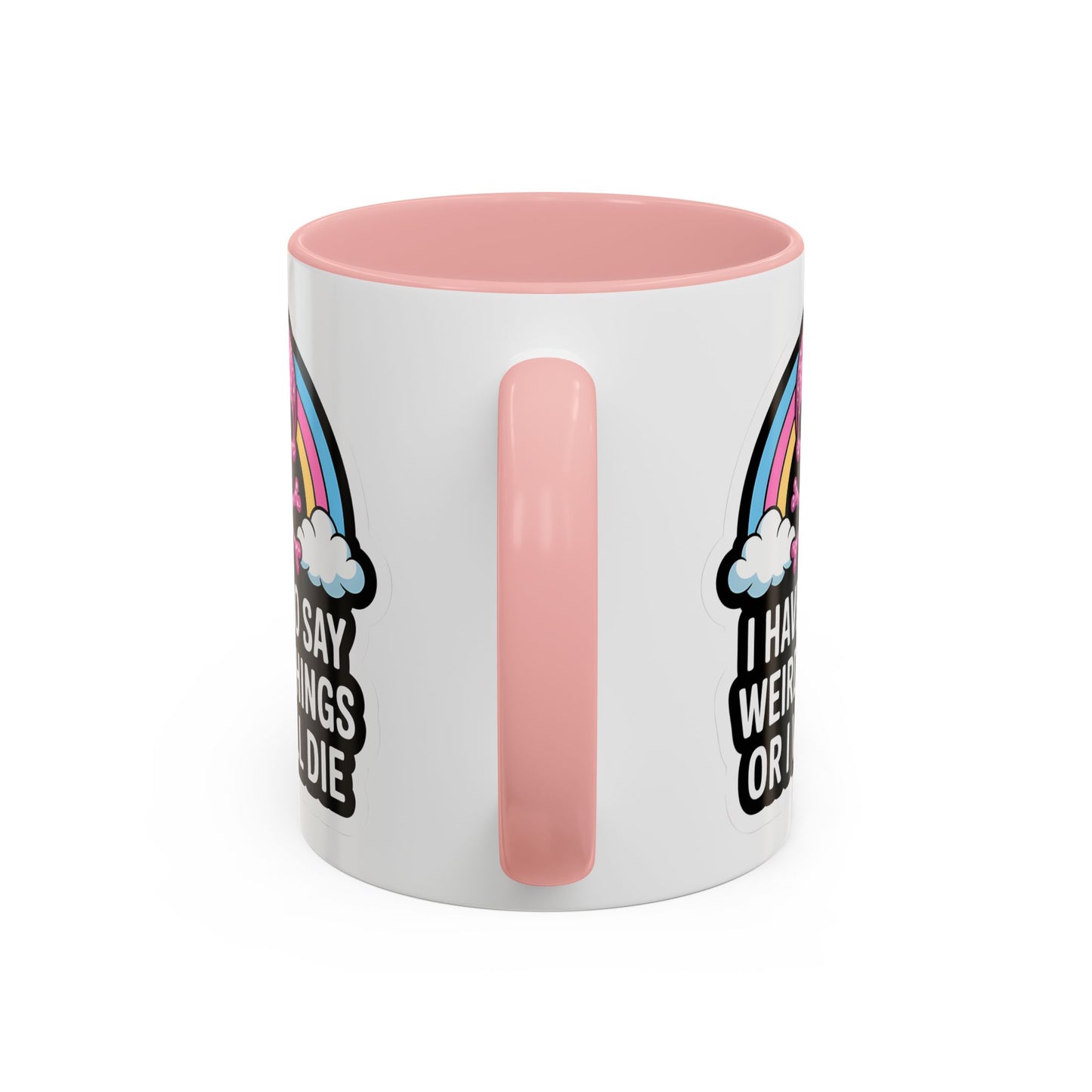 Halloween Mug - I Have To Say Weird Things Or