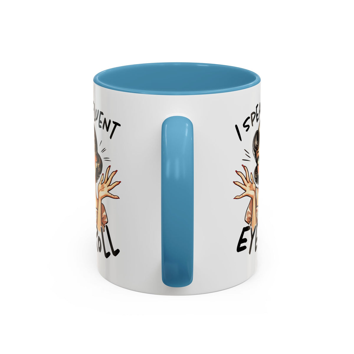 Humor Mug - I Speak Fluent Eye Roll
