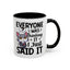 Humor Mug - Everyone Was Thinking It