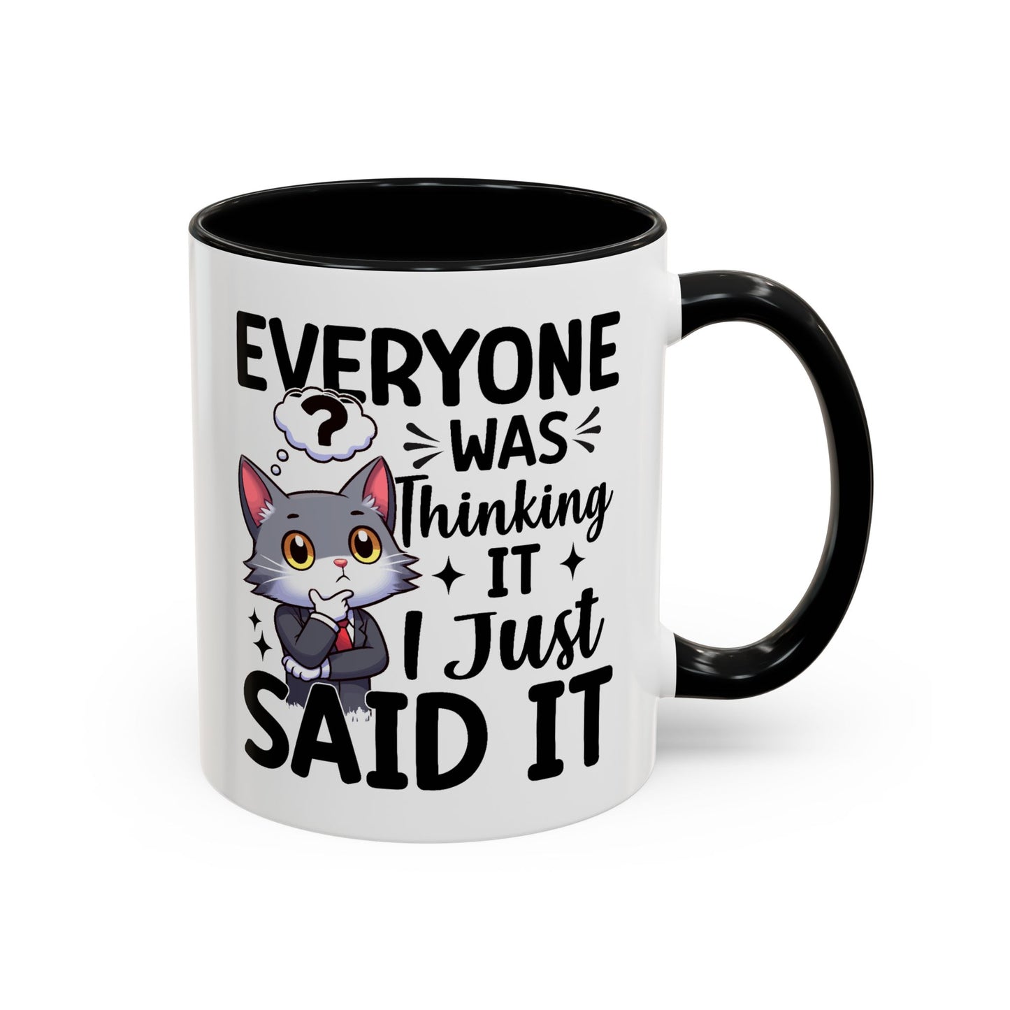 Humor Mug - Everyone Was Thinking It