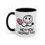 Humor Mug - Hey You Dropped This