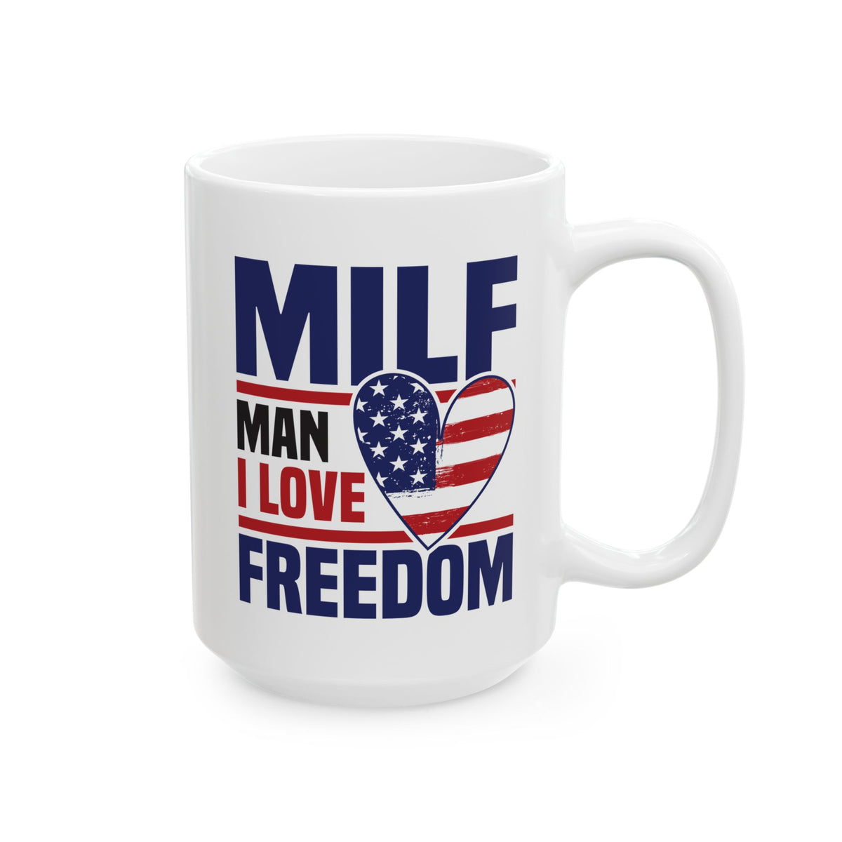 4th of July Mug - MILF Man I Love Freedom
