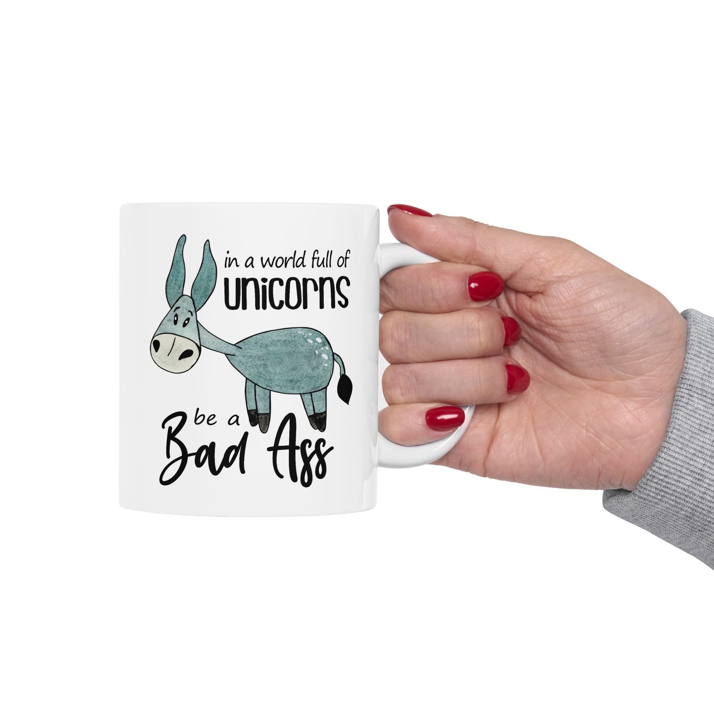 Humor Mug - In a World Full of Unicorns