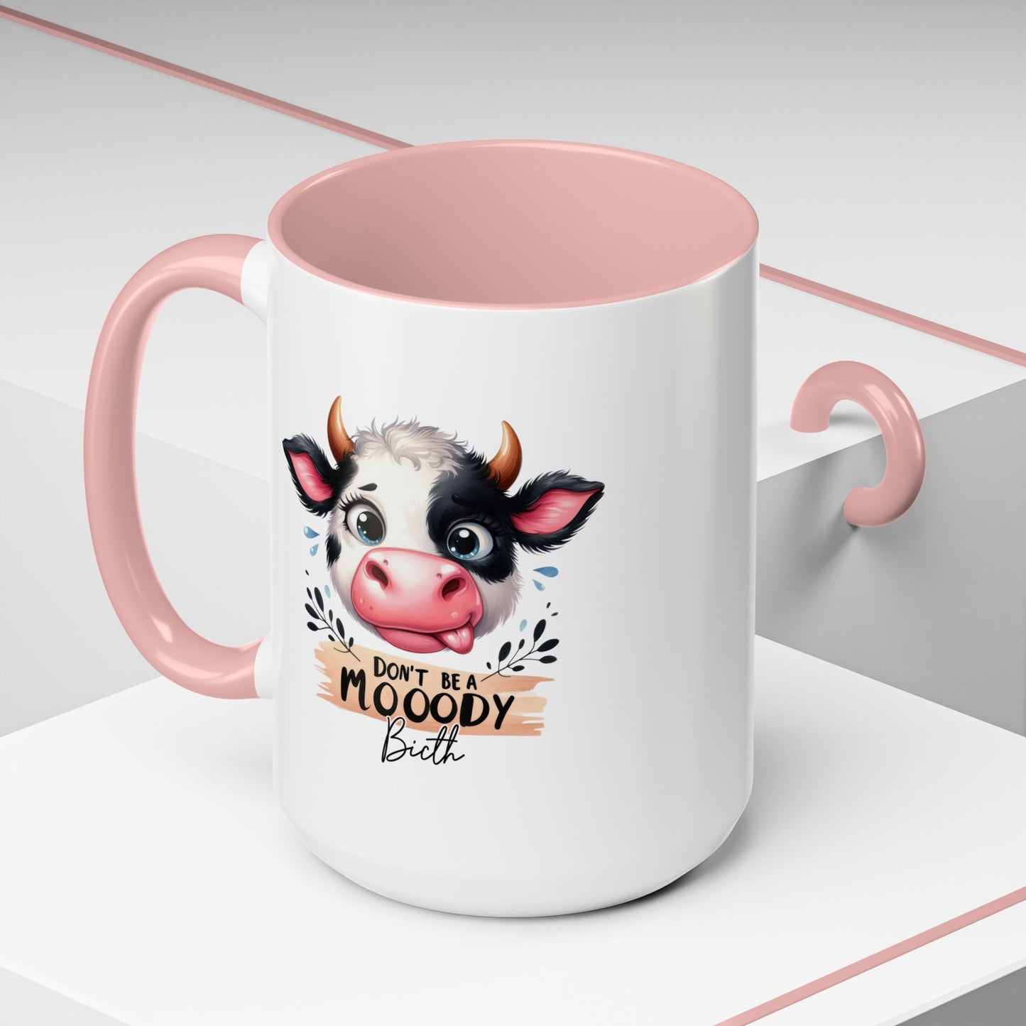 Humor Mug - Don't Be a Mooody Bitch