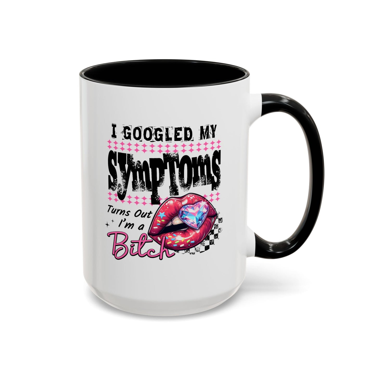 Humor Mug - I Googled My Symptoms