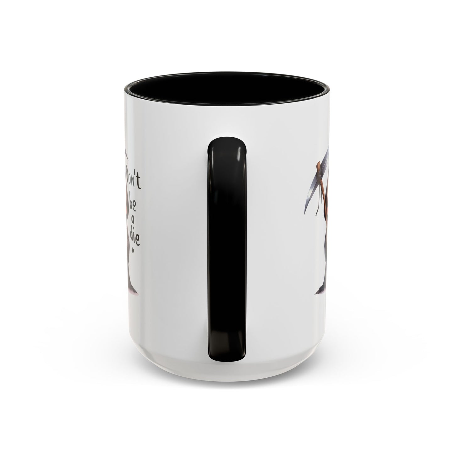 Humor Mug - Don't Be a Die
