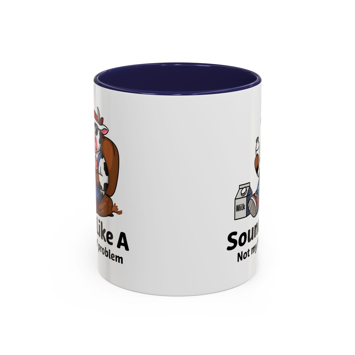 Humor Mug - Sounds Like A