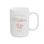 Mother's Day Mug - My First Mother's Day