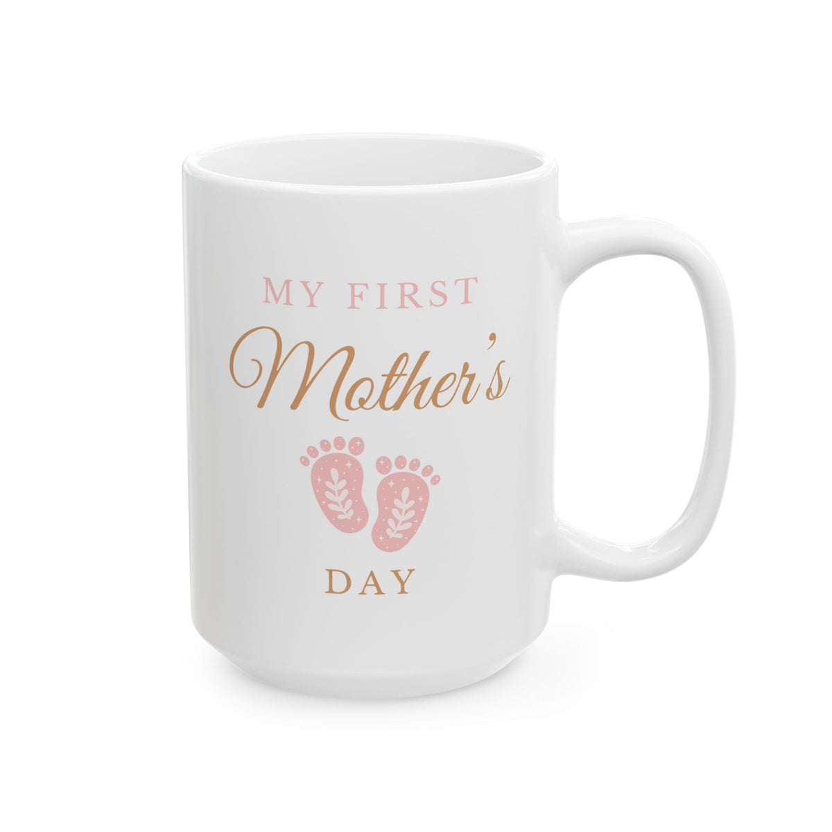 Mother's Day Mug - My First Mother's Day
