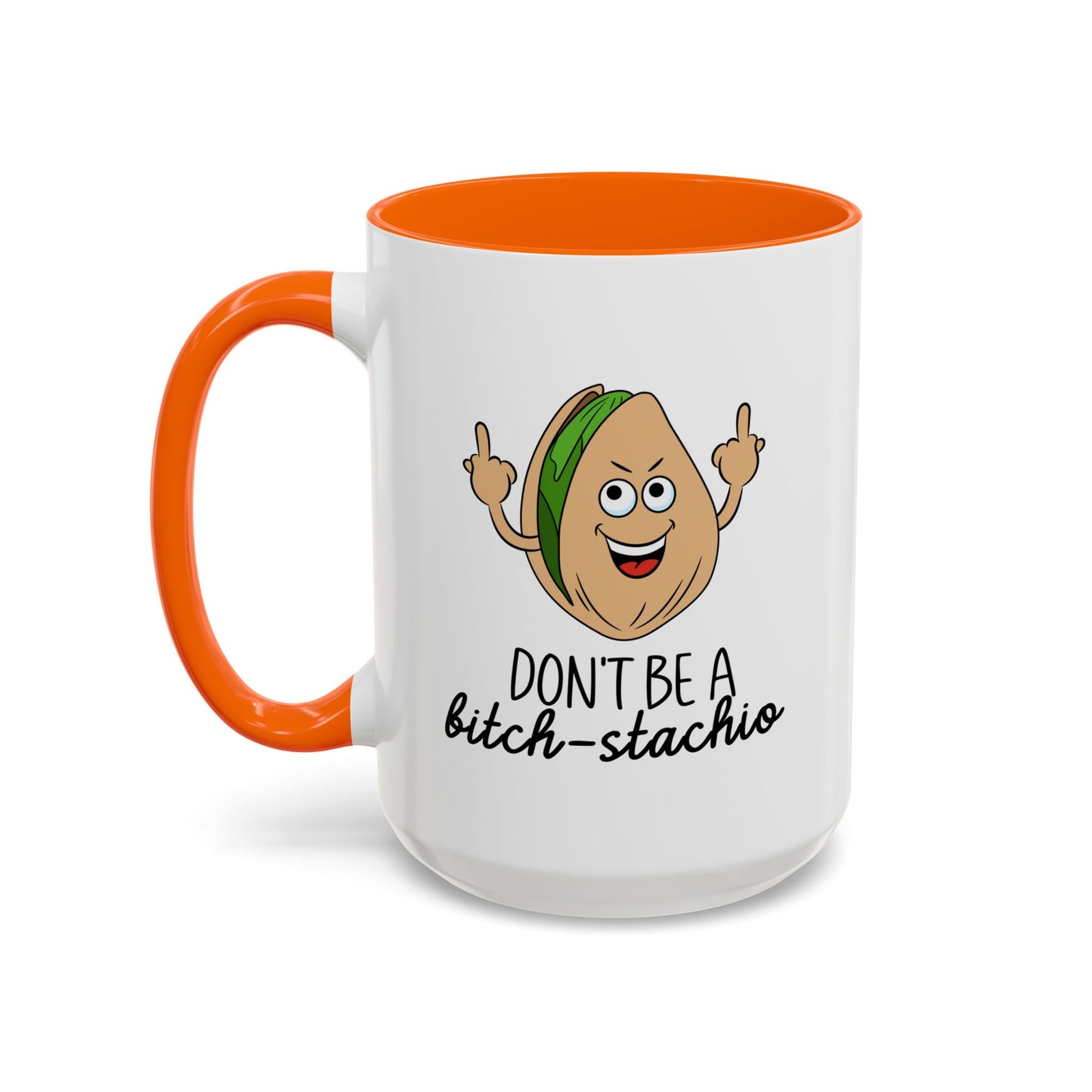 Adult Mug - Don't Be A Bitch-Stachio