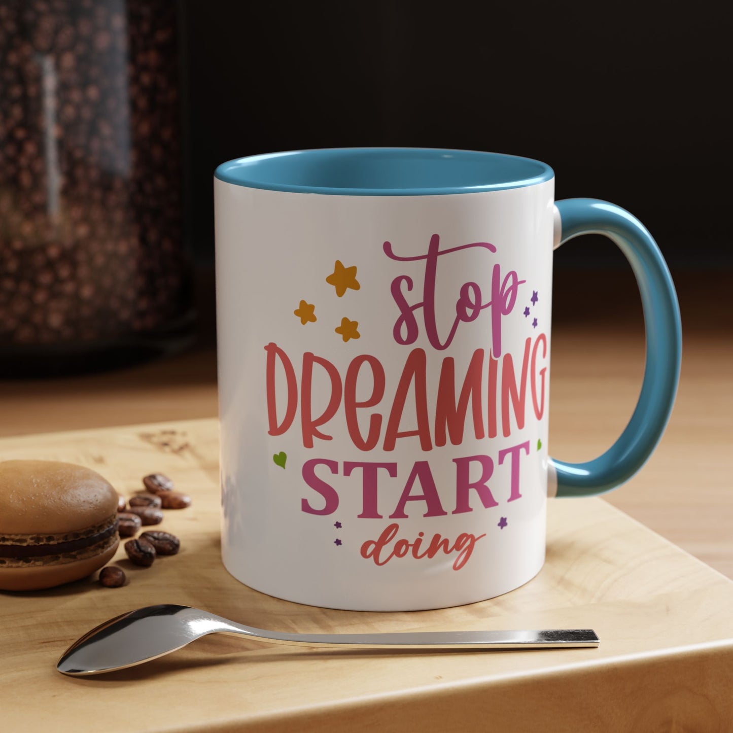Motivation Mug - Stop Dreaming Start Doing