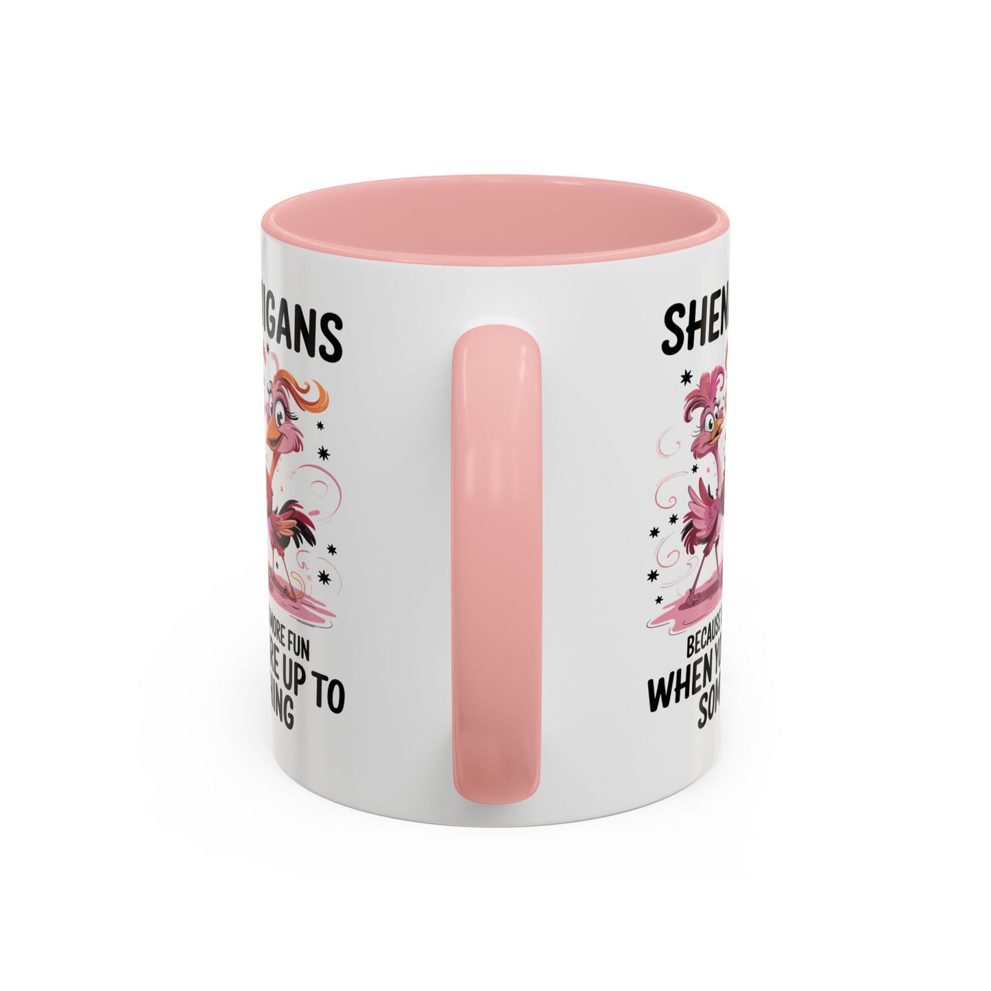 Humor Mug - Shenanigans Because Life is More Fun