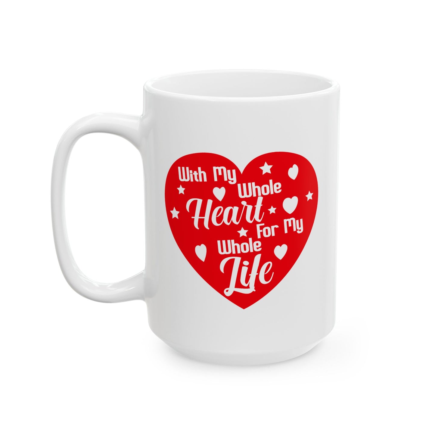 Anniversary Mug - With My Whole Heart