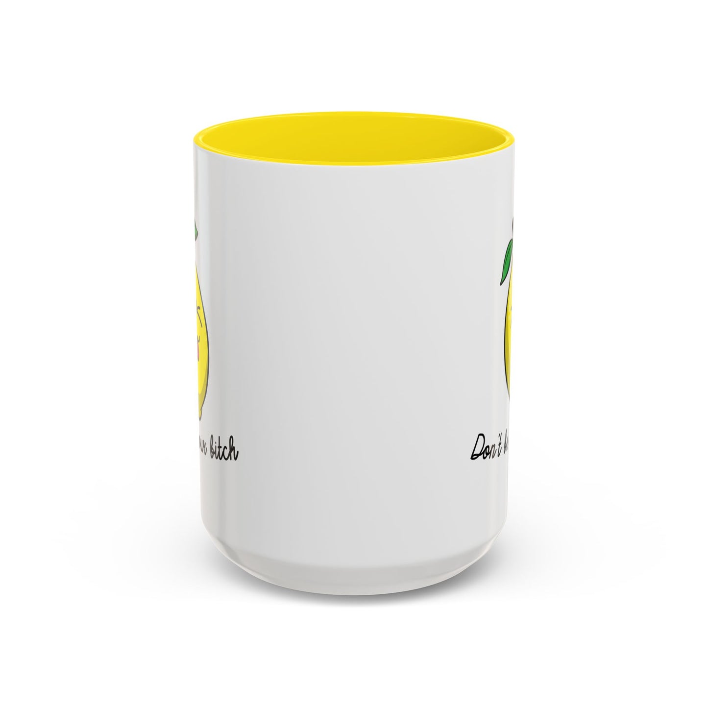 Adult Mug - Don't Be Such A Sour Bitch
